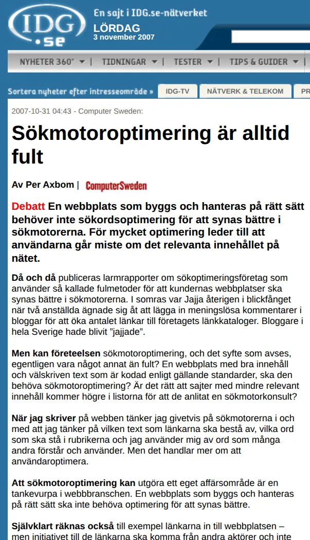 Artikeln på idg.se den 31 oktober 2007: ”Sökmotoroptimering är alltid fult” av Per Axbom, Computer Sweden, Debatt, med ingressen och de första styckena.