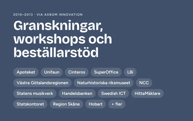 Ett formgivet omslag i duskblått: ”Granskningar, workshops och beställarstöd”, 2010–2013, med uppdragsgivare som etiketter, bland andra Apoteket, Unifaun, Västra Götalandsregionen, Naturhistoriska riksmuseet, Handelsbanken och Statskontoret.