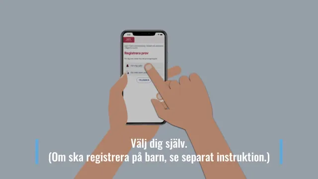 Steg 2 i instruktionsfilmen: färdig: Den färdiga filmen i samma ögonblick: den riktiga 1177-skärmen ”Registrera prov”, justerade färger och instruktionen ”Välj dig själv. (Om ska registrera på barn, se separat instruktion.)”