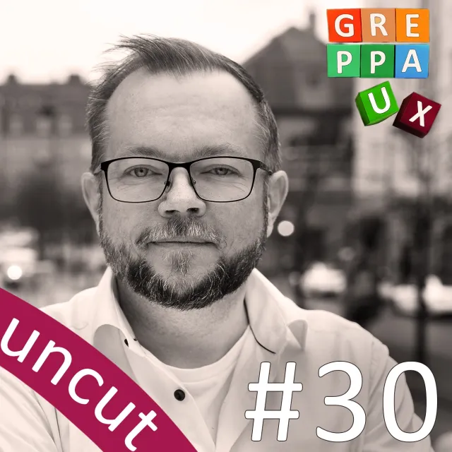 Omslagsbild: svartvitt porträtt av Per Axbom med greppaUX-loggan, ett rött band med texten ”uncut” och #30.