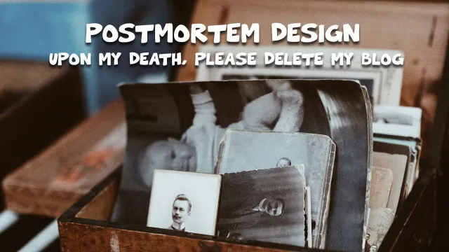 Titelbild: Postmortem Design – Upon my death, please delete my blog (Ta bort min blogg när jag dör). En gammal trälåda full av blekta fotografier och brev, med ett porträttfoto av en man längst fram.