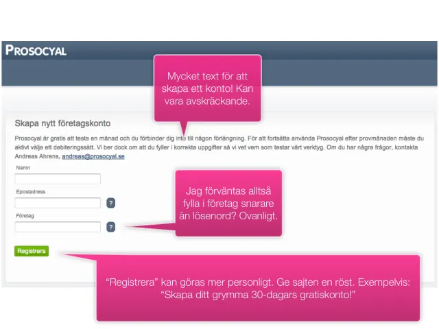 Granskning: skapa konto: Registreringsformuläret med kommentarer: mycket text för att skapa ett konto, att fråga efter företag i stället för lösenord är ovanligt – och ”Registrera” kan få en röst, som ”Skapa ditt grymma 30-dagars gratiskonto!”.