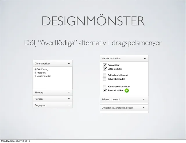 Designmönster: dölj överflödiga alternativ: Designmönster: dölj ”överflödiga” alternativ i dragspelsmenyer.