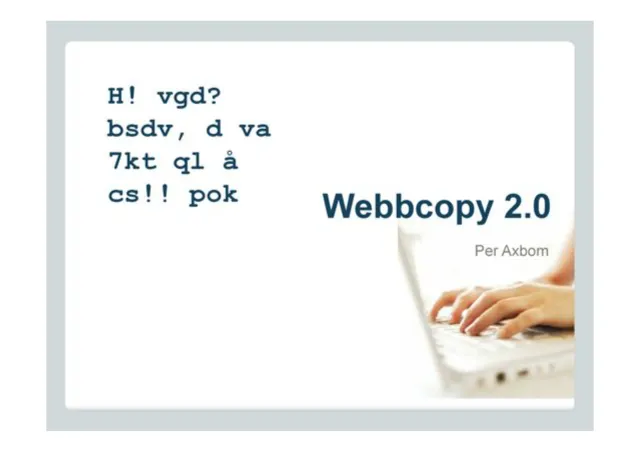 Titelbild: ”Webbcopy 2.0, Per Axbom”, bredvid händer som skriver på en laptop och en rad sms-förkortningar.