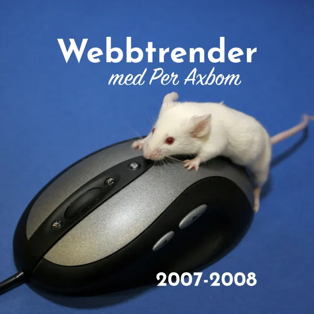 Poddomslag: en vit mus sitter på en datormus mot blå bakgrund. Text: Webbtrender med Per Axbom, 2007–2008.